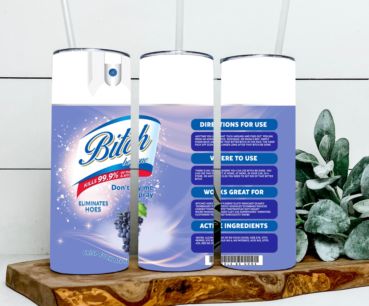 B*tch Be Gone Tumbler