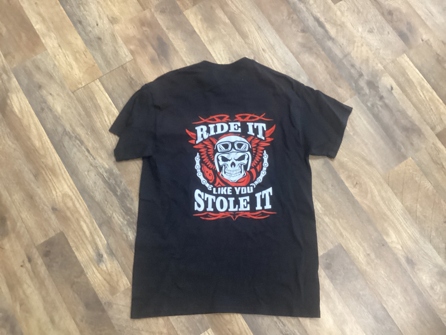 Ride it Like you Stole it tee