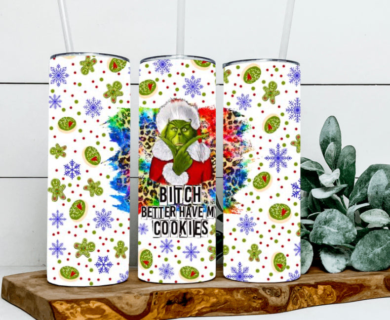 B*tch Better Have Cookies Tumbler