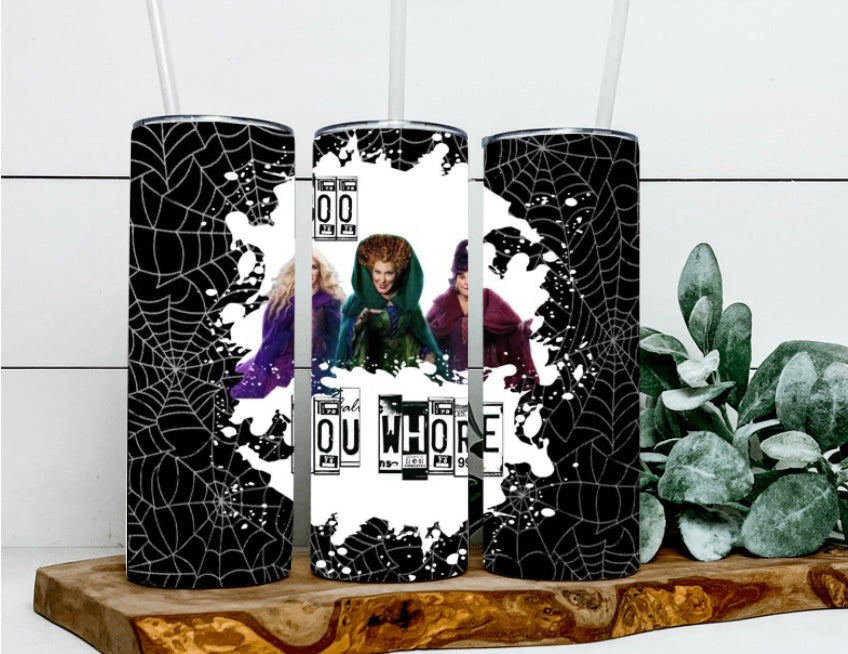 Boo You Wh*re Tumbler