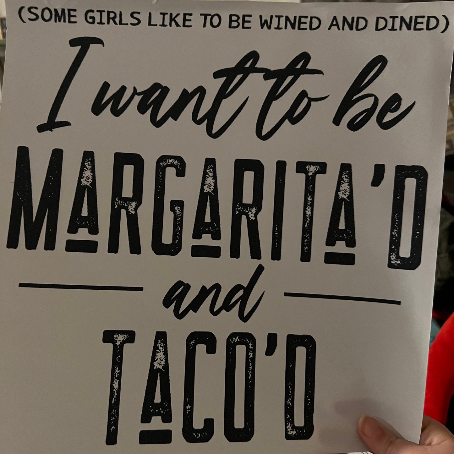 I Want To Be Margarita’d Screen Print