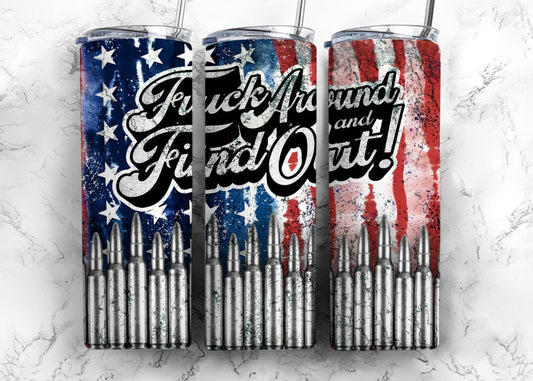 Fuck Around And Find Out Tumbler