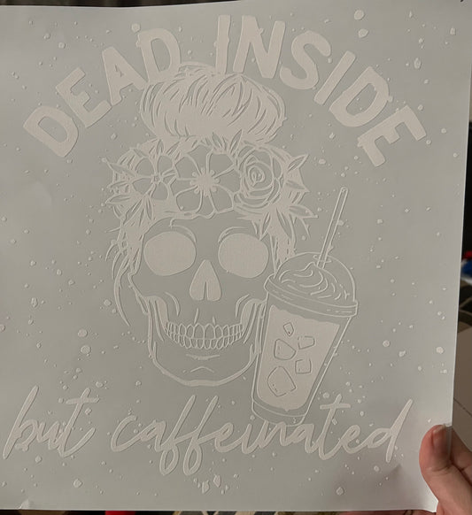 Dead Inside But Caffeinated Screen Print