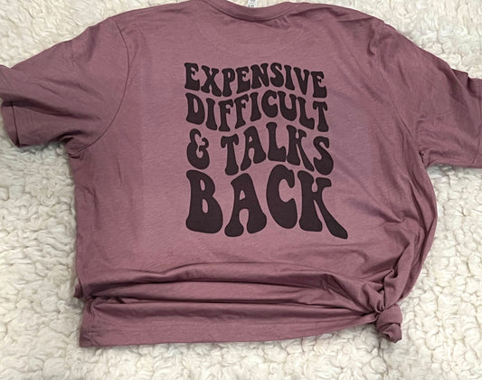 Expensive Difficult & Talks Back Tee